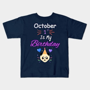 Octobre 1 st is my birthday Kids T-Shirt